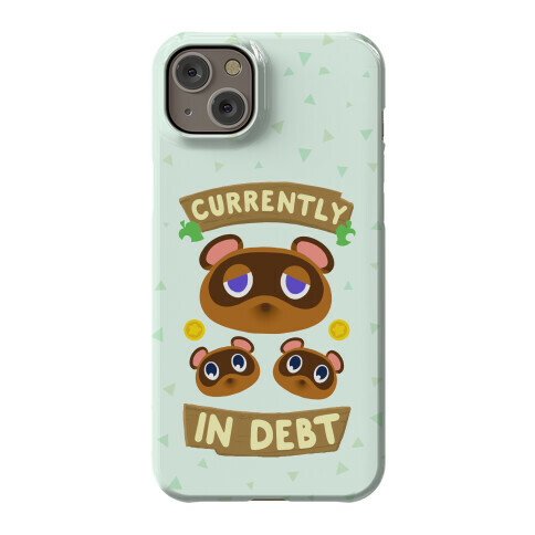 Currently In Debt Phone Case