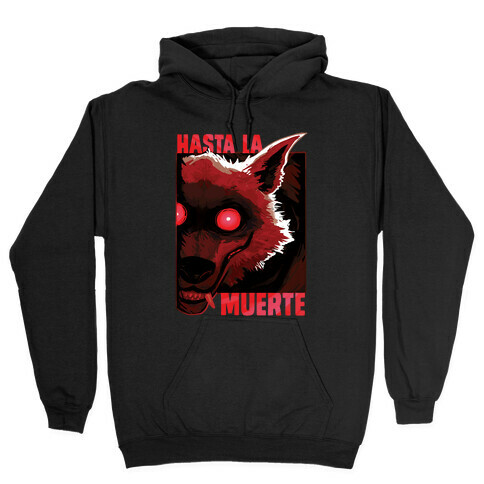 Hasta La Muerte Hooded Sweatshirt
