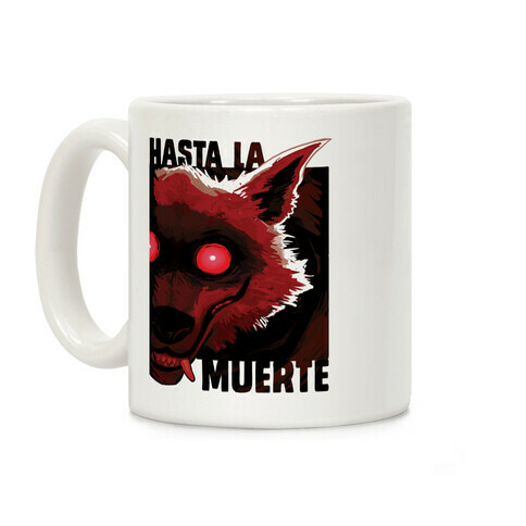 Hasta La Muerte Coffee Mug