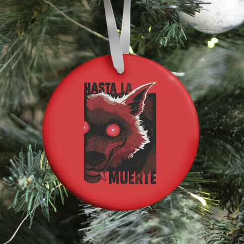 Hasta La Muerte Ornament