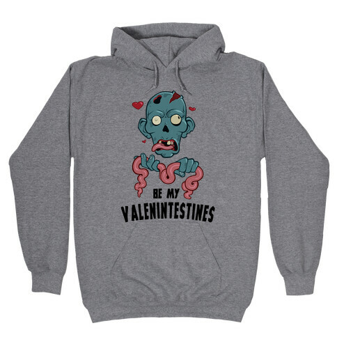 Be My Valenintestines Hooded Sweatshirt