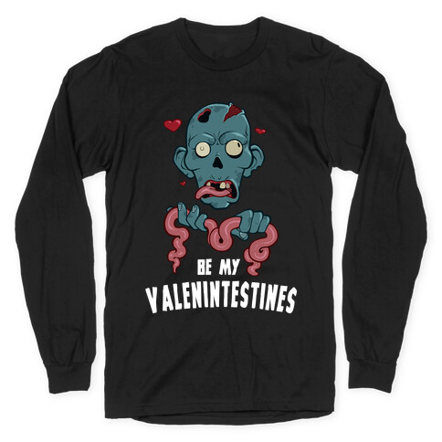 Be My Valenintestines Long Sleeve T-Shirt