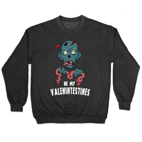 Be My Valenintestines Pullover