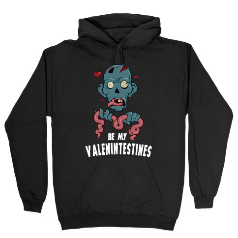 Be My Valenintestines Hooded Sweatshirt