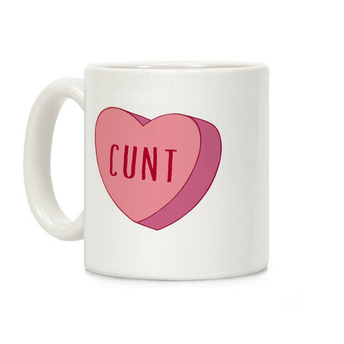 C*** Candy Heart  Coffee Mug