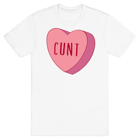 C*** Candy Heart  T-Shirt