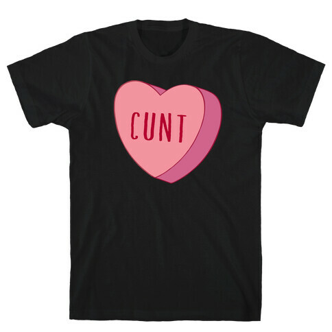 Cunt Candy Heart  T-Shirt