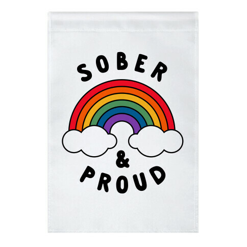 Sober And Proud Garden Flag