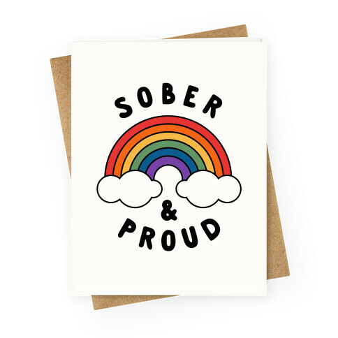 Sober And Proud Greeting Card