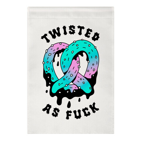 Twisted as F*** Pretzel Garden Flag