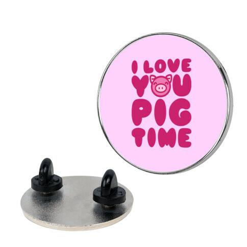 I Love You Pig Time Pin