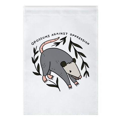 Opossums Against Oppression Garden Flag