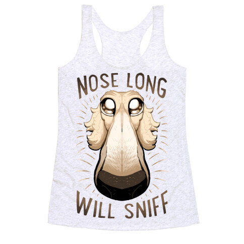 Nose Long, Will Sniff Racerback Tank Top