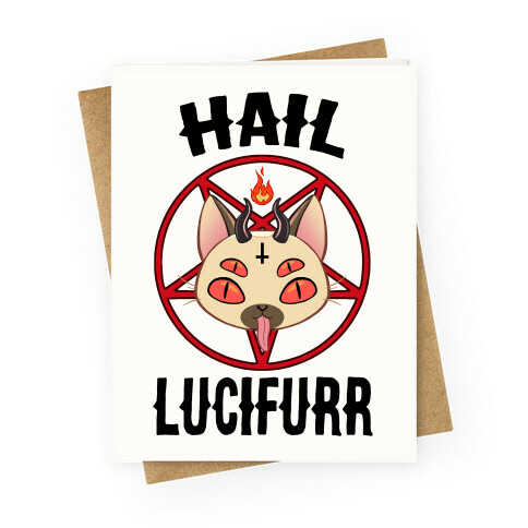 Hail Lucifurr  Greeting Card