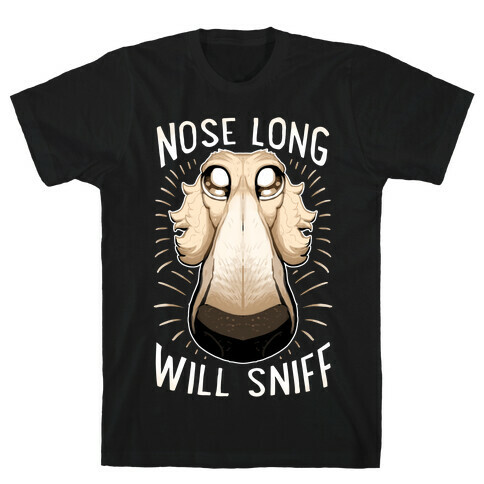 Nose Long, Will Sniff T-Shirt