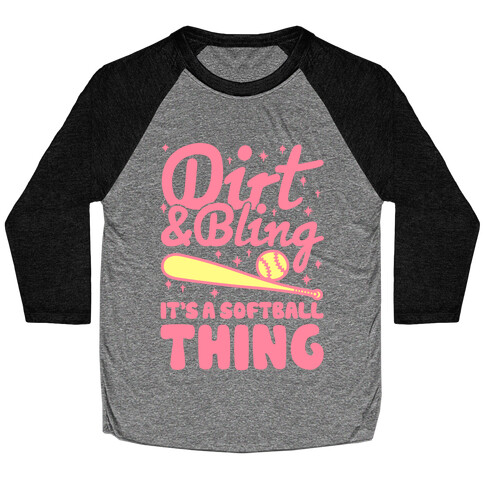 Dirt & Bling It's A Softball Thing Baseball Tee