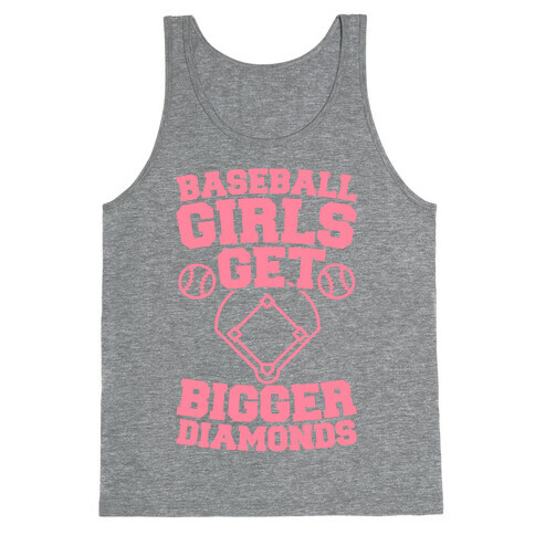 Baseball Girls Get Bigger Diamonds Tank Top