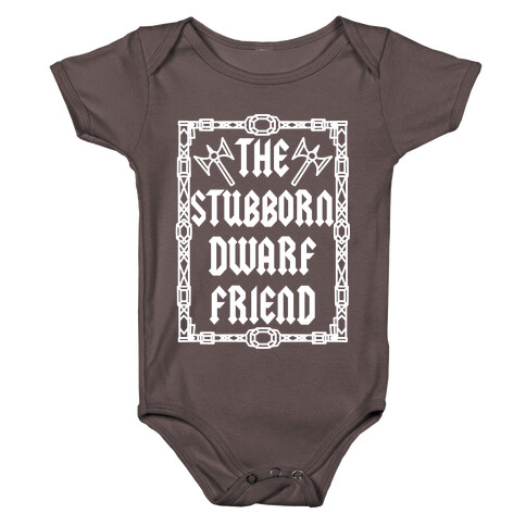 The Stubborn Dwarf Friend Baby One-Piece