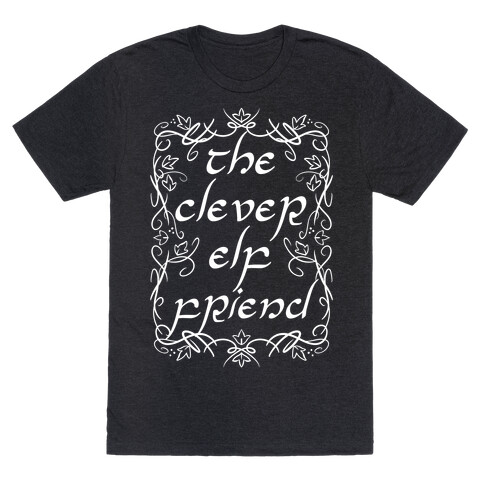 The Clever Elf Friend T-Shirt