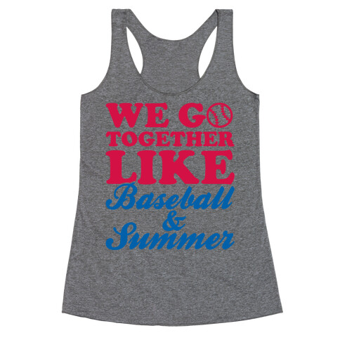 We Go Together Like Baseball And Summer Racerback Tank Top