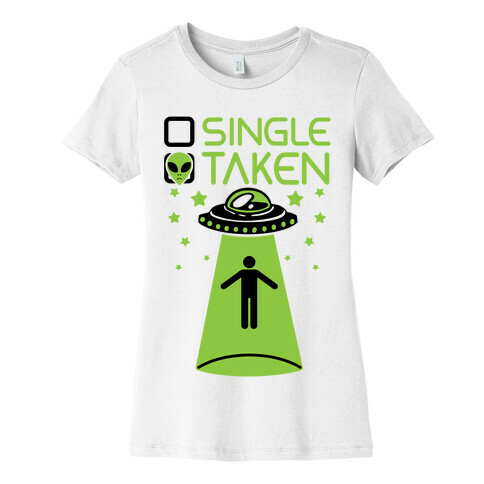 Single, Taken (UFO) Womens T-Shirt