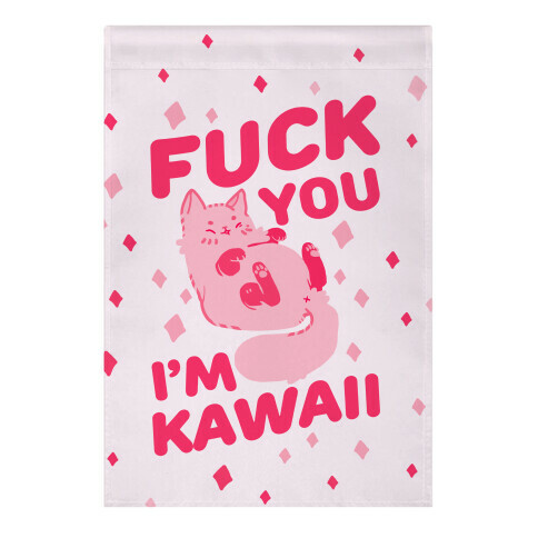 F*** You I'm Kawaii Garden Flag
