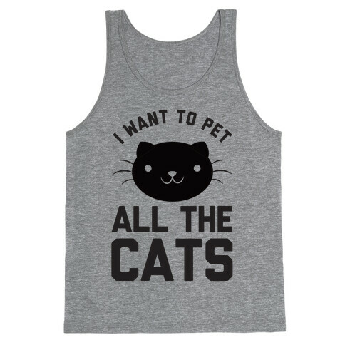 I Want To Pet All The Cats Tank Top