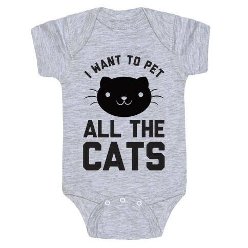 I Want To Pet All The Cats Baby One-Piece