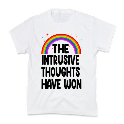 The Intrusive Thoughts have Won Kids T-Shirt