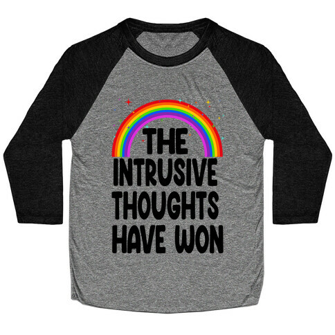 The Intrusive Thoughts have Won Baseball Tee