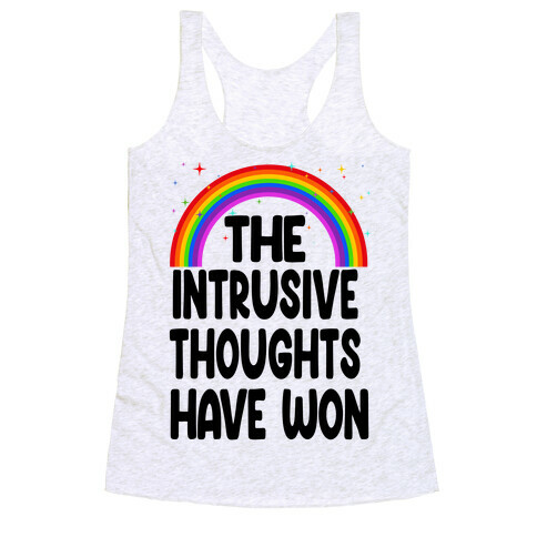 The Intrusive Thoughts have Won Racerback Tank Top