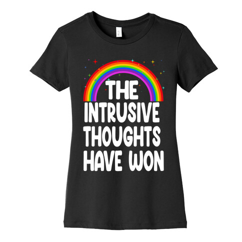 The Intrusive Thoughts have Won Womens T-Shirt