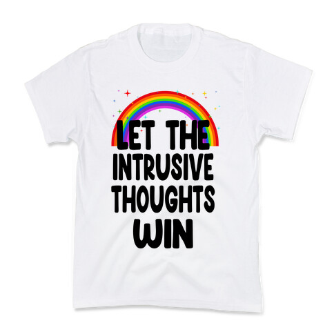 Let the Intrusive Thoughts Win Kids T-Shirt