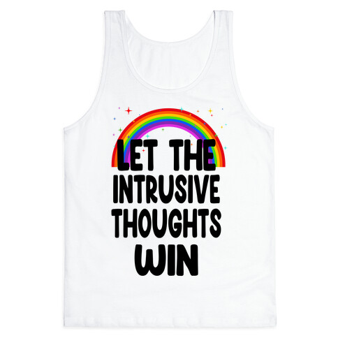 Let the Intrusive Thoughts Win Tank Top