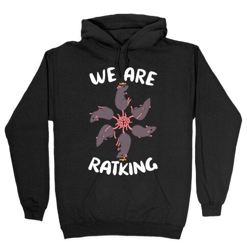 We Are Ratking Hooded Sweatshirt