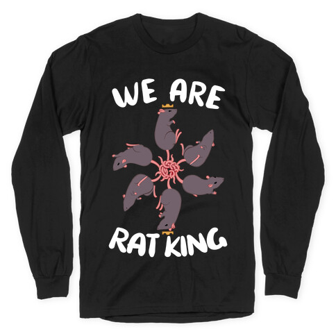 We Are Rat King Long Sleeve T-Shirt