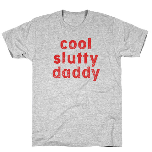 Cool Slutty Daddy T-Shirt