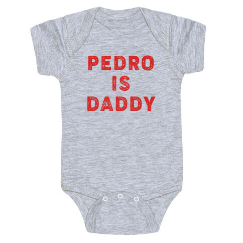Pedro is Daddy Baby One-Piece