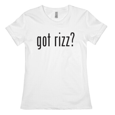 Got Rizz? Womens T-Shirt
