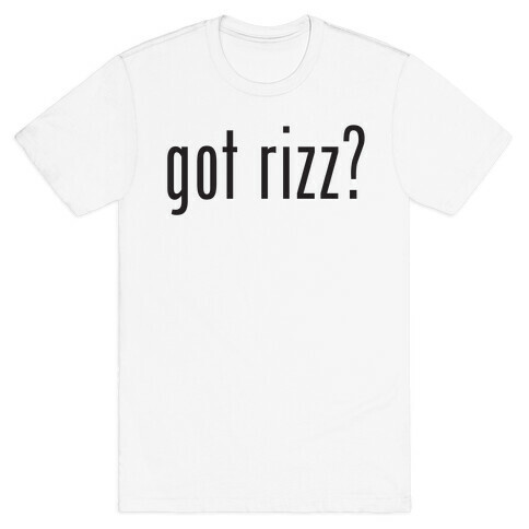 Got Rizz? T-Shirt