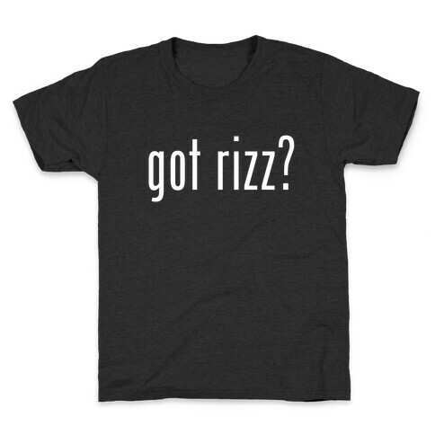 Got Rizz? Kids T-Shirt