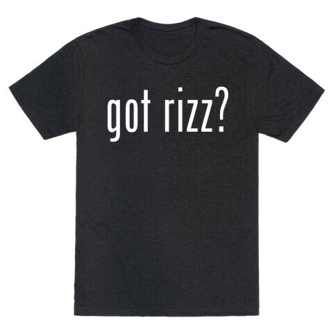 Got Rizz? T-Shirt