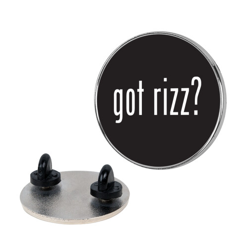 Got Rizz? Pin