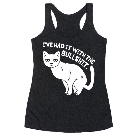 I've Had it with The Bullshit Cat Racerback Tank Top