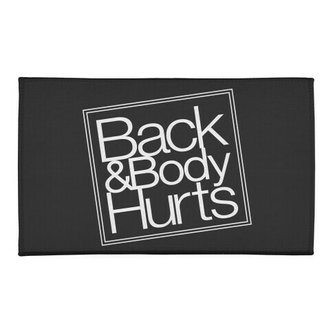 Back & Body Hurts Parody Welcome Mat