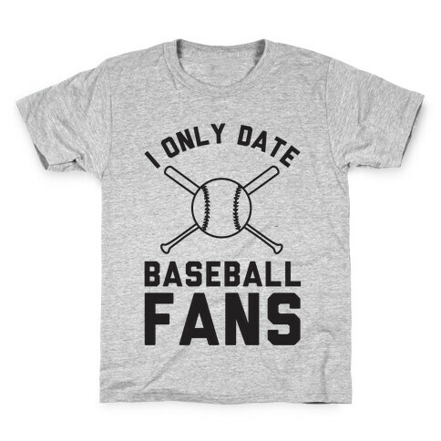 I Only Date Baseball Fans Kids T-Shirt