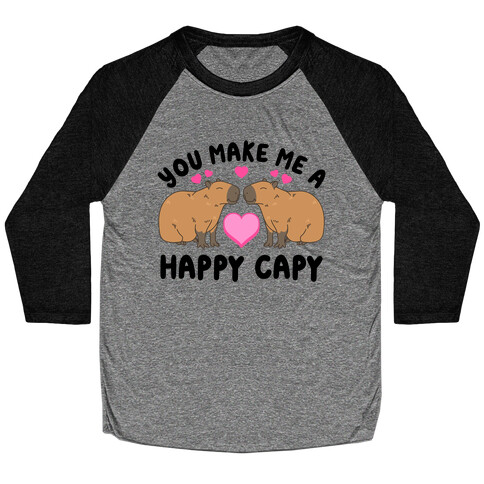 You Make Me A Happy Capy Baseball Tee