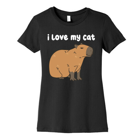 I Love My Cat Capybara Womens T-Shirt