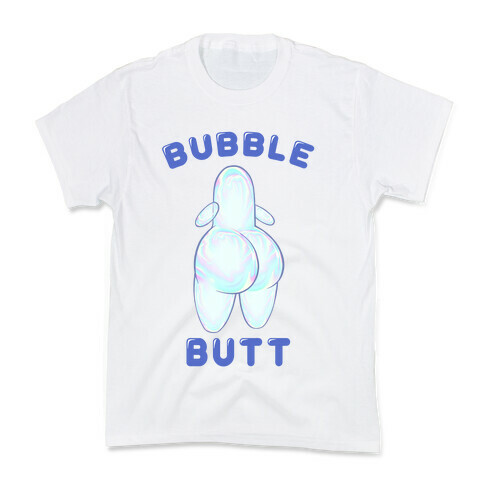 Bubble Butt Kids T-Shirt