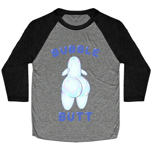 Bubble Butt Baseball Tee